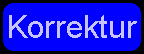 5. Schaltfläche Korrektur