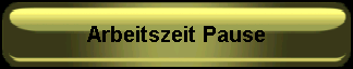 6. Schaltfläche Arbeitszeit Pause